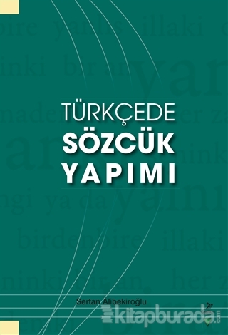 Türkçede Sözcük Yapımı Sertan Alibekiroğlu