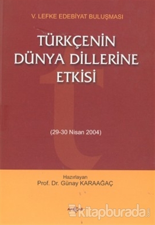 Türkçenin Dünya Dillerine Etkisi 29-30 Nisan 2004 Günay Karaağaç