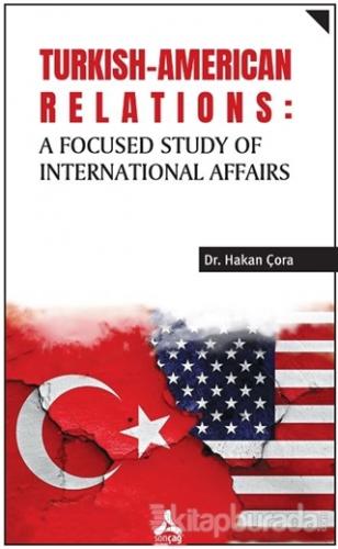 Turkish-American Relations: A Focused Study of International Affairs