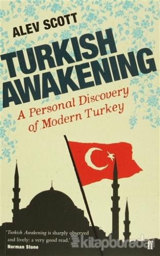 Turkish Awakening: A Personal Discovery of Modern Turkey