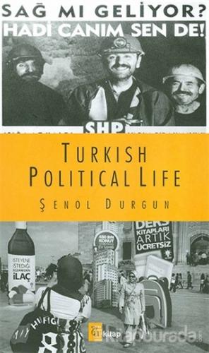 Turkish Political Life Şenol Durgun
