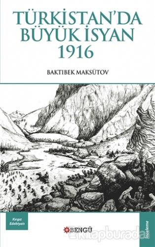 Türkistan'da Büyük İsyan 1916 Baktıbek Maksütov