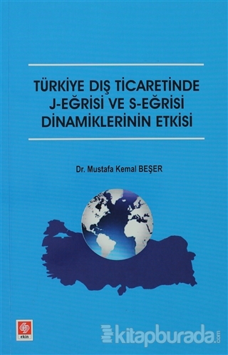 Türkiye Dış Ticaretinde J-Eğrisi ve S-EğrisiDinamiklerinin Etkisi %15 
