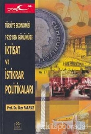 Türkiye Ekonomisi 1923'den Günümüze İktisat ve İstikrar Politikaları M