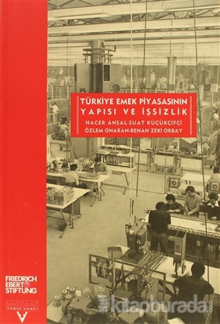 Türkiye'de Emek Piyasasının Yapısı ve İşsizlik %15 indirimli Hacer Ans