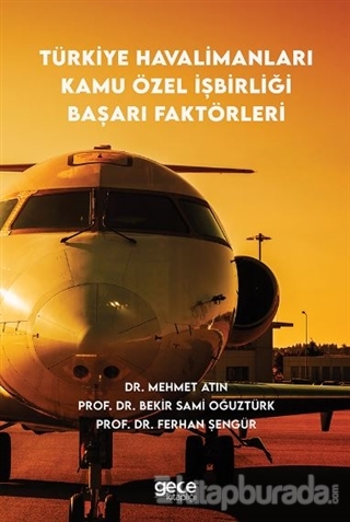 Türkiye Havalimanları Kamu Özel İşbirliği Başarı Faktörleri Mehmet Atı