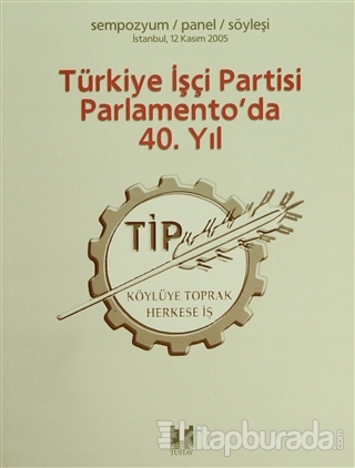Türkiye İşçi Partisi Parlamento'da 40. Yıl