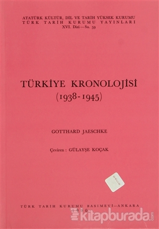 Türkiye Kronolojisi 1938-1945 Gotthard Jaeschke