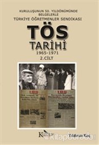 Türkiye Öğretmenler Sendikası Tarihi 1965-1971 2. Cilt Yıldırım Koç