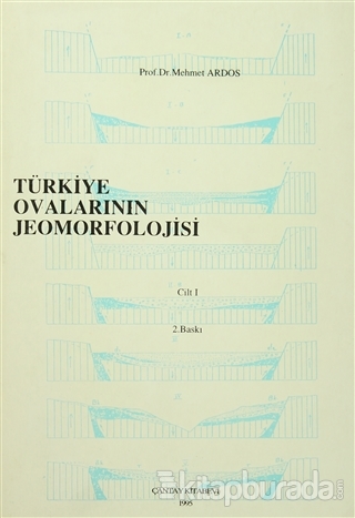 Türkiye Ovalarının Jeomorfolojisi Cilt 1
