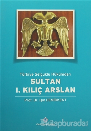 Türkiye Selçuklu Hükümdarı Sultan 1. Kılıç Arslan %15 indirimli Işın D