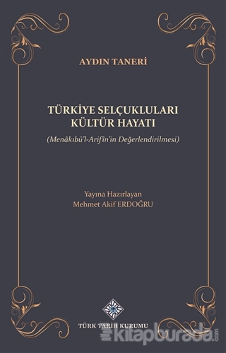 Türkiye Selçukluları Kültür Hayatı Mehmet Akif Erdoğdu