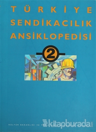 Türkiye Sendikacılık Ansiklopedisi  Cilt: 2 (Ciltli)