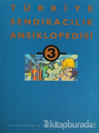 Türkiye Sendikacılık Ansiklopedisi Cilt: 3 (Ciltli) Kolektif