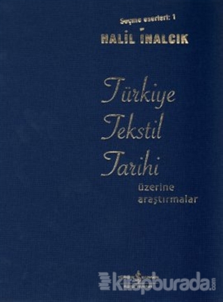 Türkiye Tekstil Tarihi Üzerine Araştırmalar (Ciltli)