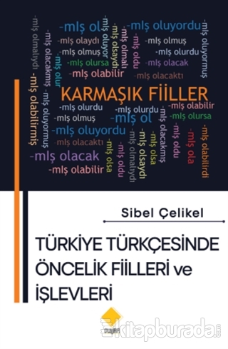 Türkiye Türkçesinde Öncelik Fiilleri ve İşlevleri Sibel Çelikel