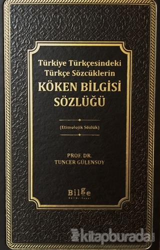 Türkiye Türkçesindeki Türkçe Sözcüklerin Köken Bilgisi Sözlüğü (Ciltli)
