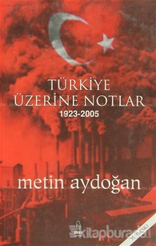 Türkiye Üzerine Notlar %15 indirimli Metin Aydoğan