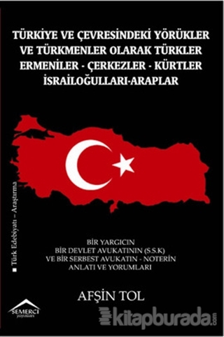 Türkiye ve Çevresindeki Yörükler ve Türkmenler Olarak Türkler - Ermeniler - Çerkezler - Kürtler - İsrailoğulları - Araplar