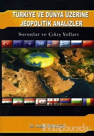 Türkiye Ve Dünya Üzerine Jeopolitik Analizler %15 indirimli Nejat Tara