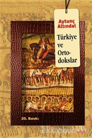 Türkiye ve Ortodokslar %15 indirimli Aytunç Altındal