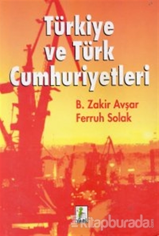 Türkiye ve Türk Cumhuriyetleri Bozkurt Zakir Avşar