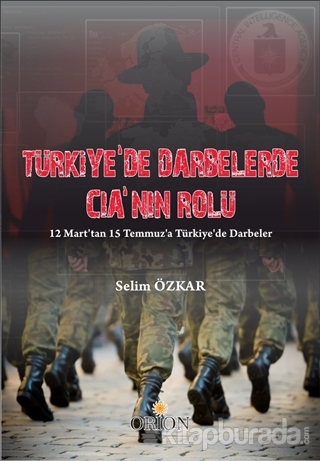 Türkiye'de Darbelerde CIA'nın Rolü Selim Özkar