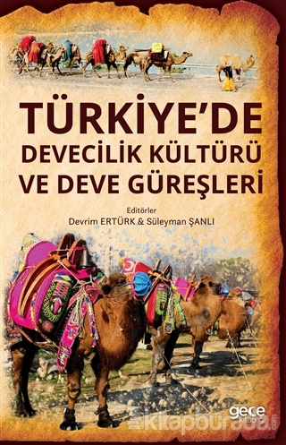 Türkiye'de Devecilik Kültürü Ve Deve Güreşleri Devrim Ertürk