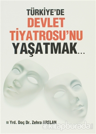 Türkiye'de Devlet Tiyatrosu'nu Yaşatmak...