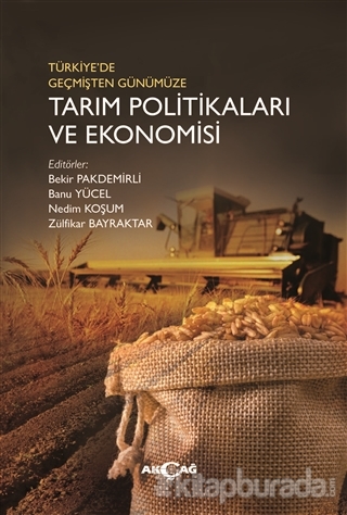 Türkiye'de Geçmişten Günümüze Tarım Politikaları ve Ekonomisi Kolektif