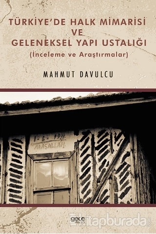Türkiye'de Halk Mimarisi ve Geleneksel Yapı Ustalığı Mahmut Davulcu
