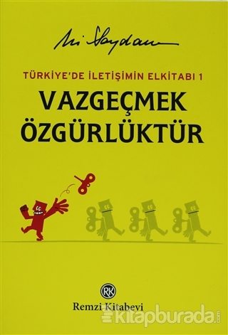 Türkiye'de İletişimin Elkitabı 1: Vazgeçmek Özgürlüktür (Ciltli)
