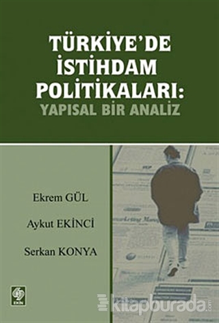 Türkiye'de İstihdam Politikaları %15 indirimli Ekrem Gül