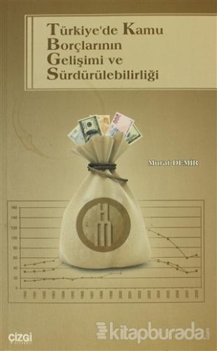 Türkiye'de Kamu Borçlarının Gelişimi ve Sürdürülebilirliği
