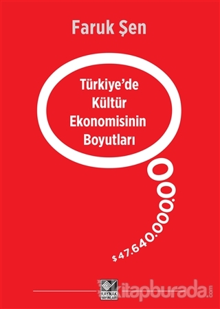 Türkiye'de Kültür Ekonomisinin Boyutları Faruk Şen