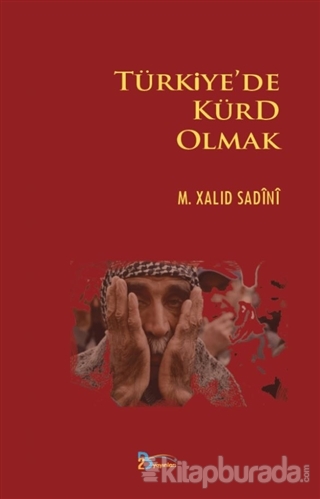 Türkiye'de Kürd Olmak M. Xalid Sadini
