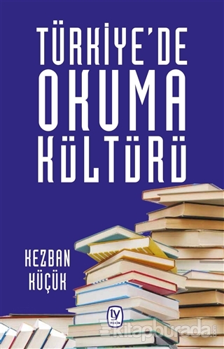 Türkiye'de Okuma Kültürü Kezban Küçük