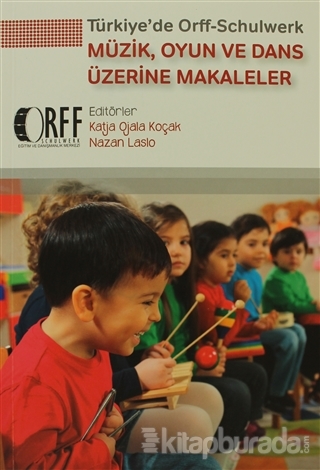Türkiye'de Orff - Schulwerk - Müzik, Oyun ve Dans Üzerine Makaleler