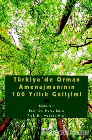 Türkiye'de Orman Amenajmanının 100 Yıllık Gelişimi Nuray Mısır