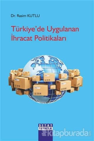 Türkiye'de Uygulanan İhracat Politikaları Rasim Kutlu