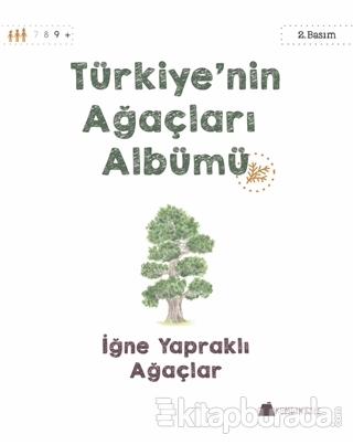Türkiye'nin Ağaçları Albümü - İğne Yapraklı Ağaçlar