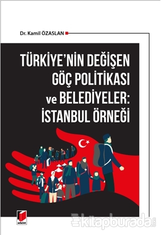 Türkiye'nin Değişen Göç Politikası ve Belediyeler: İstanbul Örneği Kam
