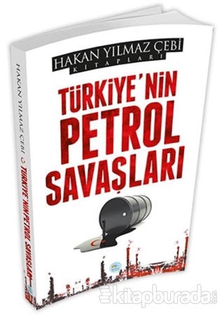 Türkiye'nin Petrol Savaşları Hakan Yılmaz Çebi
