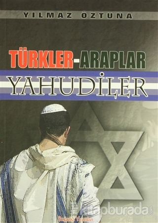 Türkler - Araplar - Yahudiler