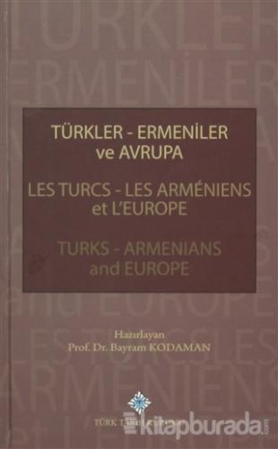 Türkler Ermeniler ve Avrupa (Ciltli)