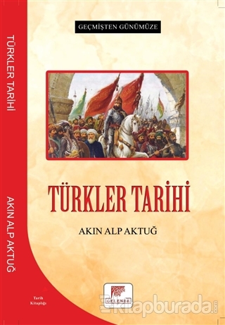 Türkler Tarihi Akın Alp Aktuğ