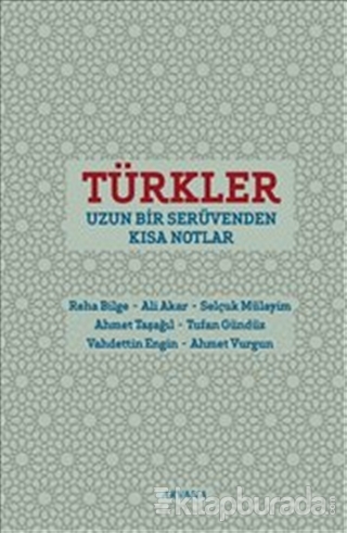 Türkler : Uzun Bir Serüvenden Kısa Notlar