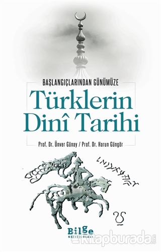 Türklerin Dini Tarihi - Başlangıçlarından Günümüze Harun Güngör