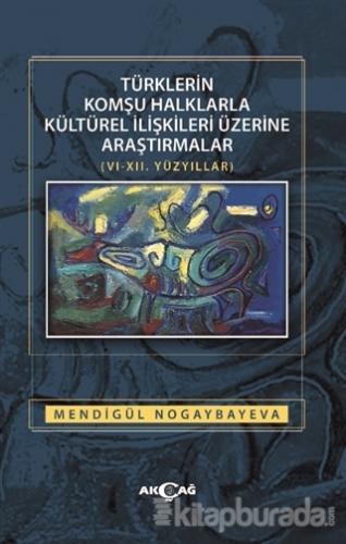 Türklerin Komşu Halklarla Kültürel İlişkileri Üzerine Araştırmalar (6-