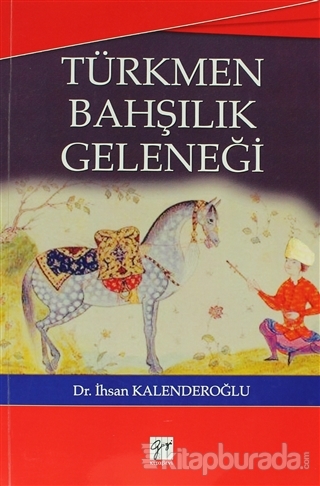 Türkmen Bahşılık Geleneği İhsan Kalenderoğlu